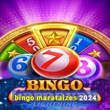 bingo marataizes 2024